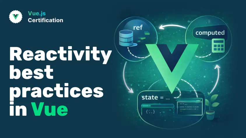 Reactivity Best Practices in Vue