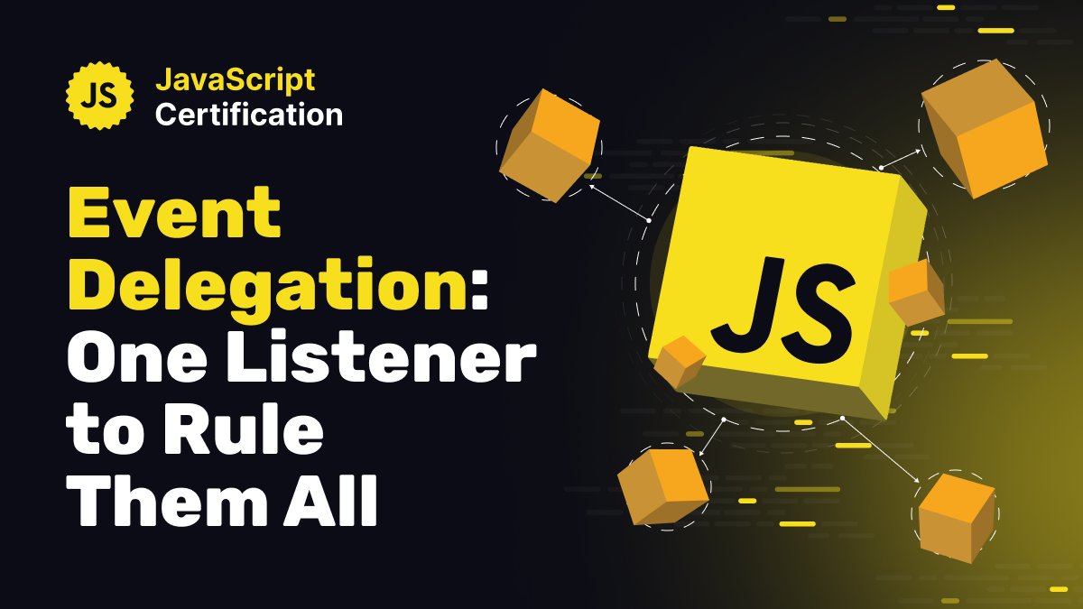 Event Delegation: One Listener to Rule Them All