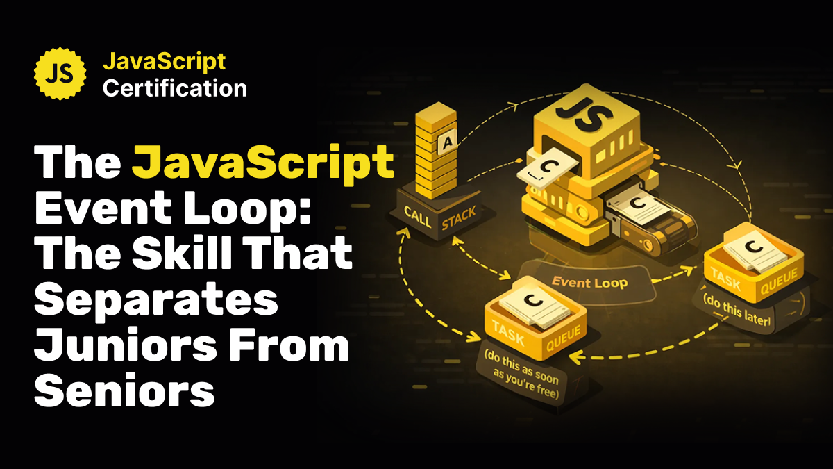 The JavaScript Event Loop: The Skill That Separates Juniors From Seniors