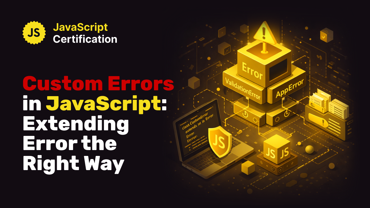 Custom Errors in JavaScript: Extending Error the Right Way