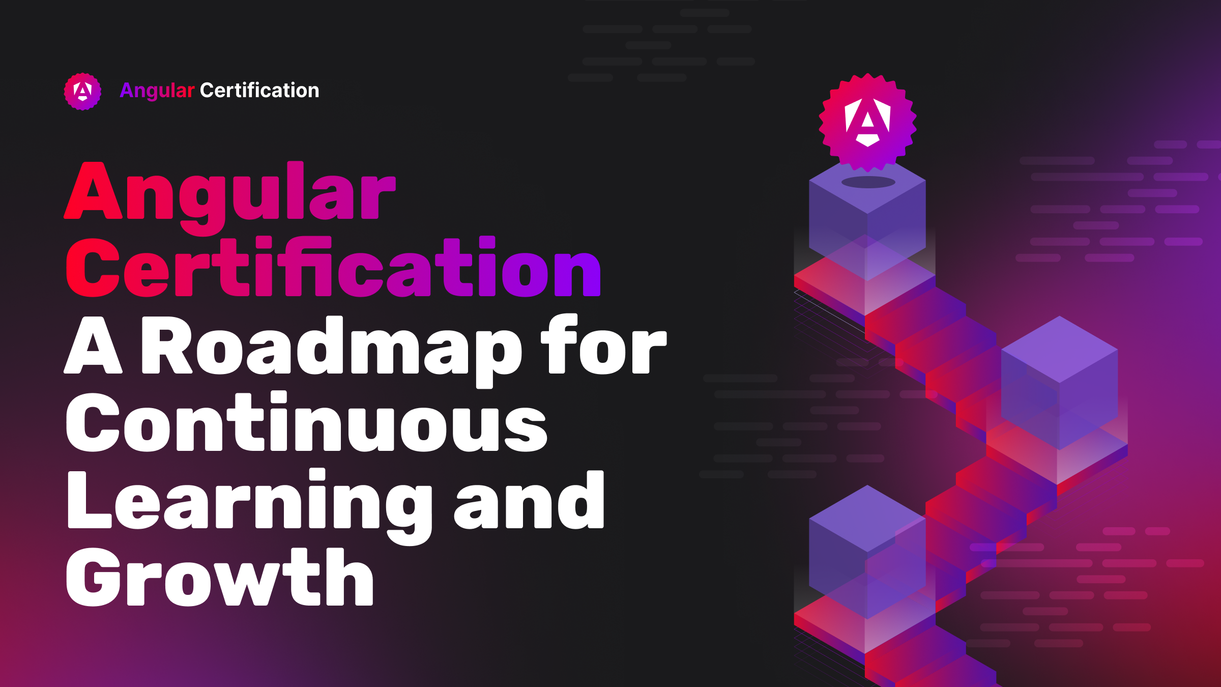 Angular Certification: A Roadmap for Continuous Learning and Growth