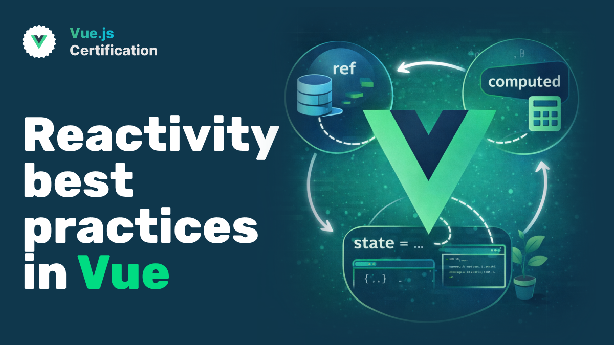 Reactivity Best Practices in Vue