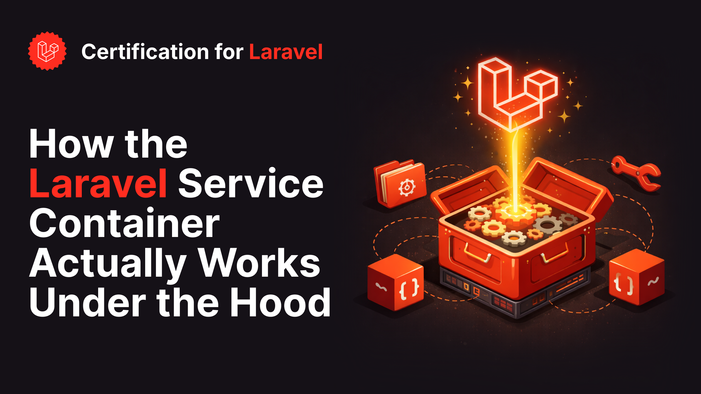 How the Laravel Service Container Actually Works Under the Hood