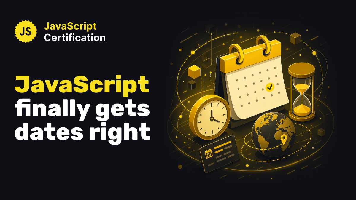 JavaScript finally gets dates right