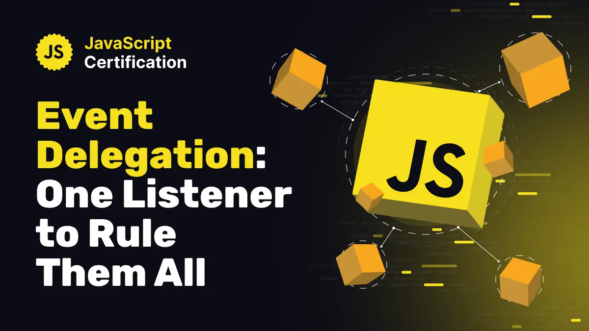 Event Delegation: One Listener to Rule Them All