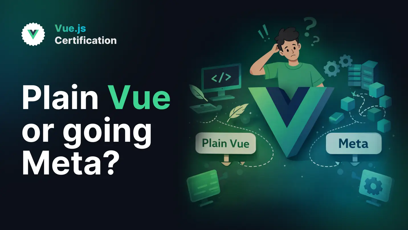 Plain Vue or going Meta?
