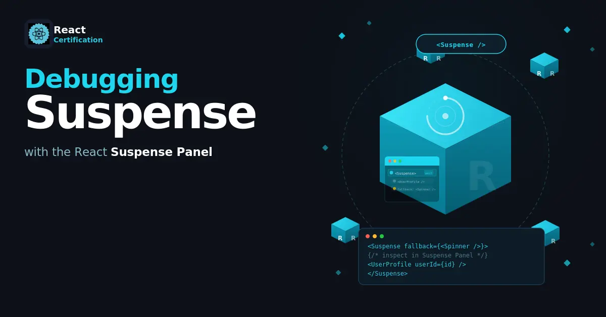 Debugging Suspense with the React Suspense Panel