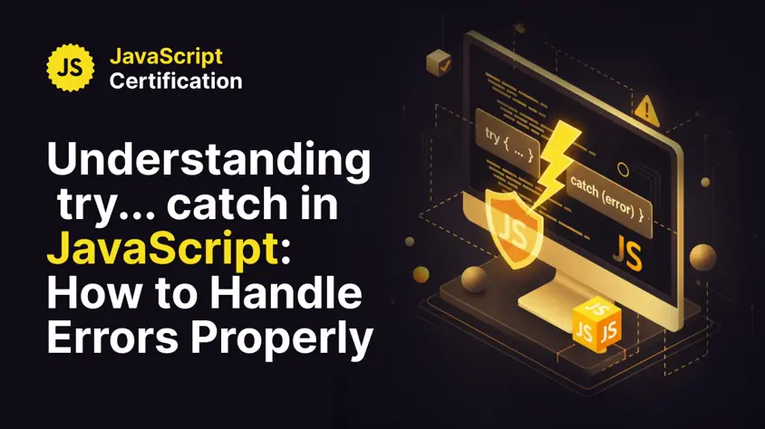Understanding try...catch in JavaScript: How to Handle Errors Properly